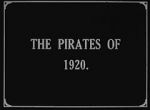 Watch The Pirates of 1920 Online Putlocker