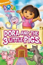 Watch Dora And The Three Little Pigs Online Putlocker
