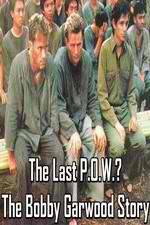 Watch The Last P.O.W.? The Bobby Garwood Story Putlocker
