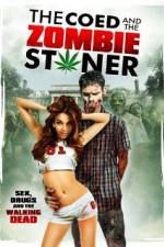 Watch The Coed and the Zombie Stoner Online Putlocker