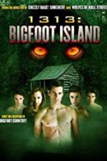 Watch 1313: Bigfoot Island Online Putlocker