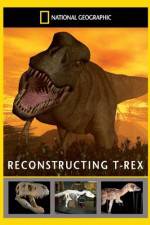 Watch National Geographic Dinosaurs Reconstructing T-Rex4/10/2010 Putlocker