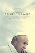 Watch Pope Francis: A Man of His Word Online Putlocker