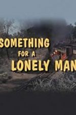 Watch Something for a Lonely Man Putlocker