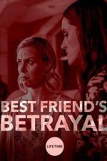 Watch Best Friend\'s Betrayal Putlocker