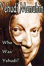 Watch Yehudi Menuhin: Who Was Yehudi? Putlocker