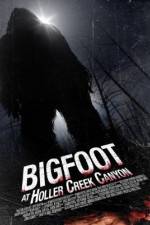 Watch Bigfoot at Holler Creek Canyon Putlocker
