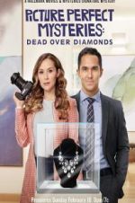 Watch Dead Over Diamonds: Picture Perfect Mysteries Online Putlocker