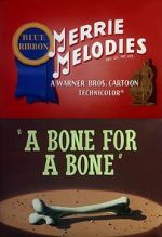 Watch A Bone for a Bone (Short 1951) Online Putlocker
