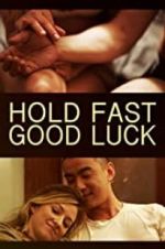 Watch Hold Fast, Good Luck Online Putlocker