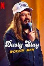 Watch Dusty Slay: Workin\' Man (TV Special 2024) Online Putlocker