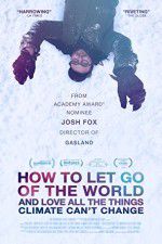 Watch How to Let Go of the World and Love All the Things Climate Cant Change Putlocker