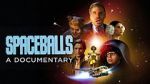 Watch Spaceballs: The Documentary Online Putlocker