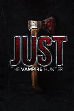 Watch Just the Vampire Hunter Putlocker