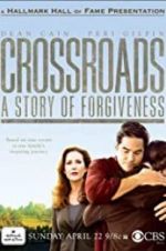 Watch Crossroads: A Story of Forgiveness Online Putlocker