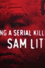 Watch Catching a Serial Killer: Sam Little Online Putlocker