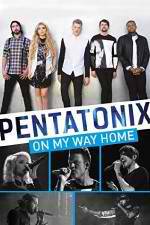 Watch Pentatonix: On My Way Home Putlocker