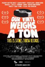 Watch Our Vinyl Weighs a Ton: This Is Stones Throw Records Putlocker
