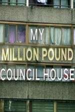 Watch My Million Pound Council House Putlocker