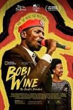 Watch Bobi Wine: The People\'s President Online Putlocker