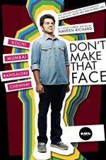 Watch Dont Make That Face by Naveen Richard Putlocker