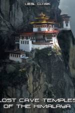 Watch Lost Cave Temples of the Himalaya Putlocker