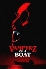Watch VampyrZ on a Boat Online Putlocker