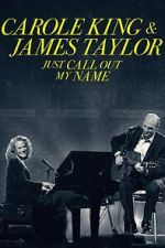 Watch Carole King & James Taylor: Just Call Out My Name Putlocker