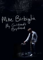 Watch Mike Birbiglia: My Girlfriend\'s Boyfriend Online Putlocker