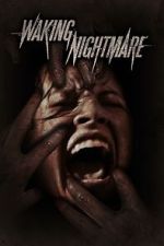 Watch Waking Nightmare Putlocker