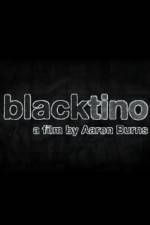 Watch Blacktino Putlocker