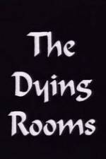 Watch The Dying Rooms Putlocker