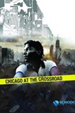 Watch Chicago at the Crossroad Online Putlocker