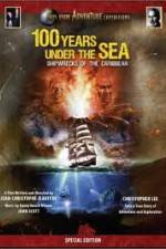 Watch 100 Years Under The Sea - Shipwrecks of the Caribbean Online Putlocker