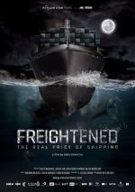 Watch Freightened: The Real Price of Shipping Putlocker