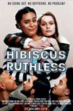 Watch Hibiscus & Ruthless Putlocker