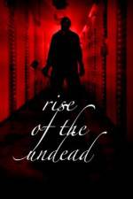 Watch Rise of the Undead Putlocker