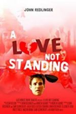 Watch A Love Not Standing Putlocker