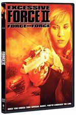 Watch Excessive Force II Force on Force Putlocker