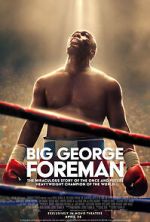 Watch Big George Foreman: The Miraculous Story of the Once and Future Heavyweight Champion of the World Online Putlocker