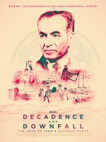 Watch Decadence and Downfall: The Shah of Iran\'s Ultimate Party Online Putlocker
