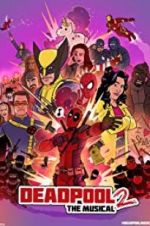 Watch Deadpool The Musical 2 - Ultimate Disney Parody 123movieshub