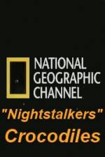 Watch National Geographic Wild Nightstalkers Crocodiles Putlocker