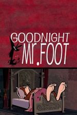 Watch Goodnight Mr. Foot Online Putlocker