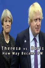 Watch Theresa vs. Boris: How May Became PM Putlocker
