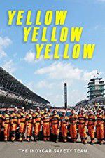 Watch Yellow Yellow Yellow: The Indycar Safety Team Putlocker