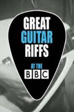 Watch Great Guitar Riffs at the BBC Putlocker