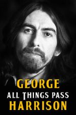Watch George Harrison: All Things Pass Online Putlocker