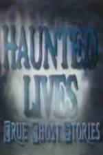 Watch Haunted Lives True Ghost Stories Putlocker