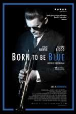 Watch Born to Be Blue Online Putlocker